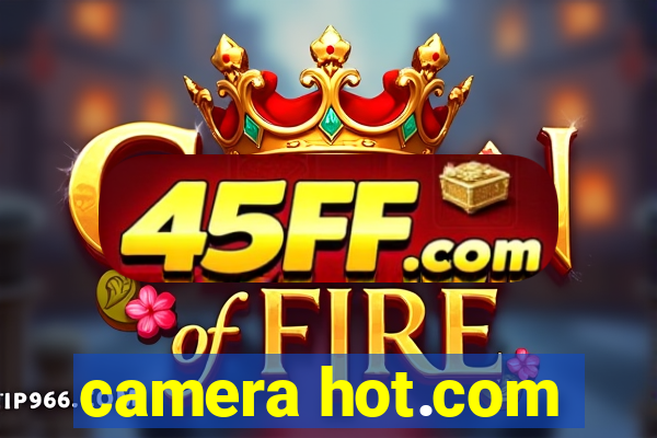 camera hot.com